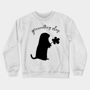 Groundhog Day Crewneck Sweatshirt